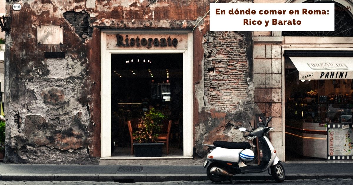 Dónde comer en Roma rico y barato [Por Zonas y con Mapa]