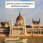 Qué ver en Budapest en 3, 4 o 5 días [Guía Completa con mapas]